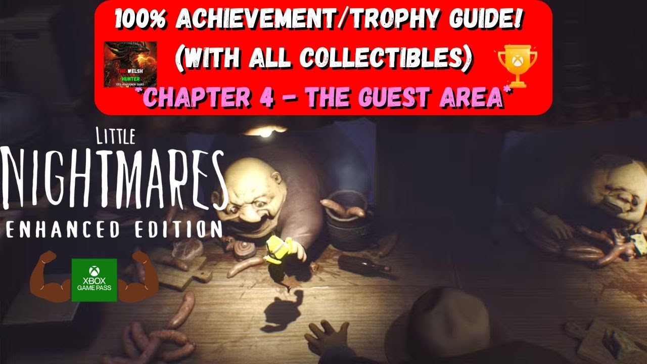 Little Nightmares: Enhanced Edition - Chapter 4 - 100% Achievement Guide With ALL Collectibles!