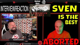 ABORTED - Condemned To Rot (feat. Francesco Paoli) REACTION | INTERVIEW WITH SVEN of ABORTED