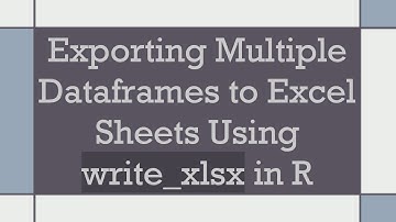 Exporting Multiple Dataframes to Excel Sheets Using write_xlsx in R