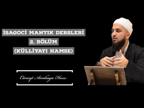 (Külliyatı Hamse) Mantik İsagoci dersleri 2. Bölüm  | Cüneyt Avcikaya Hoca