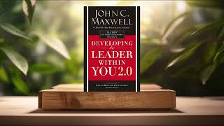 [Review] Developing the Leader Within You 2.0  (John C. Maxwell) Summarized.