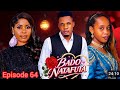 BADO NATAFUTA PART 64 Love Story 