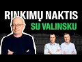 Prezidento rinkimų naktis su Valinsku: aptarimas, įžvalgos ir rezultatai