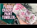 Floral crackle paint tumbler tutorial