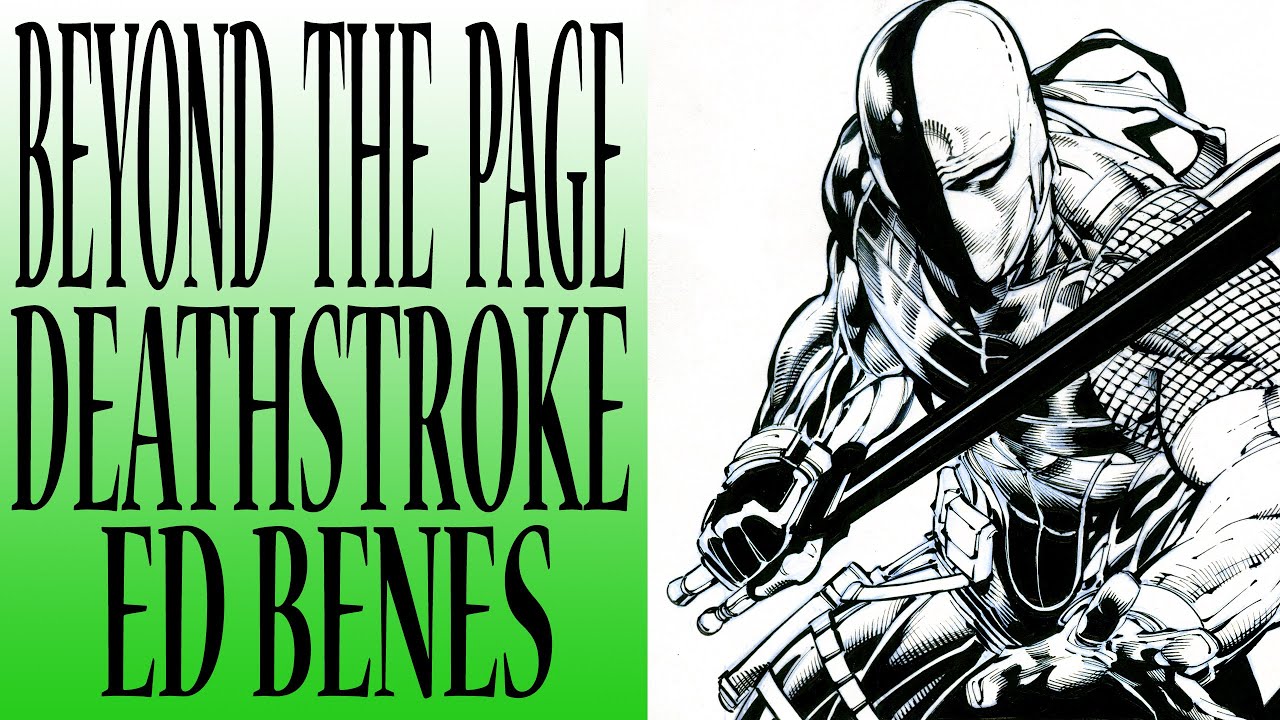 BEYOND THE PAGE - BATMAN VS DEATHSTROKE  - ED BENES _ RICHARD FRIEND