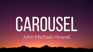 John Michael Howell - Carousel (Lyrics) Profile
