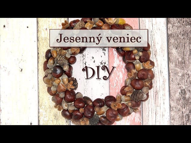 Kreatívne ruky - Návod na jesenný veniec z gaštanov / DIY fall wreath -  YouTube