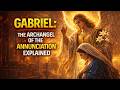 GABRIEL: The Archangel of the Annunciation Explained