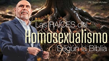 Sugel Michelen / LAS RAÍCES BÍBLICAS DE LA HOMOSEXUALIDAD!!¿QUE ENSEÑA REALMENTE LA BIBLIA??