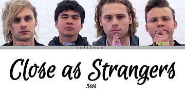 5SOS Close as Strangers - Color Coded Lyrics