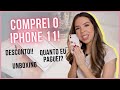 Porque eu comprei o iPhone 11 - Unboxing + Truques da câmera