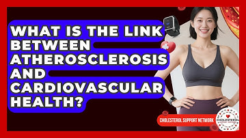 What Is the Link Between Atherosclerosis and Cardiovascular Health? | Cholesterol Support Network