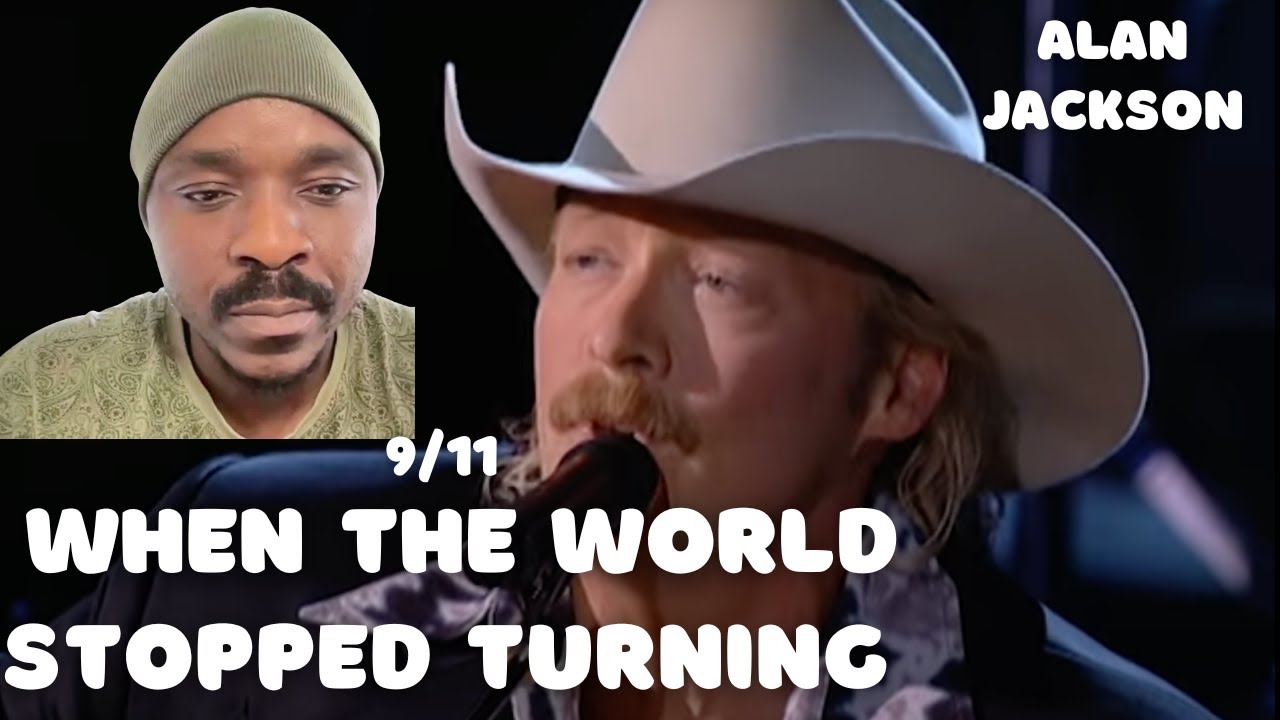 First time hearing alan jackson where were you when the world