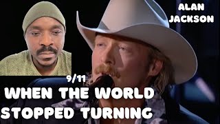 FIRST TIME HEARING Alan Jackson / Where Were You (When The World Stopped Turning) SeptemberREACTION