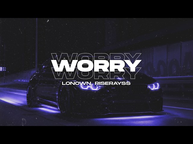 LONOWN, riserayss - worry (ultra slowed) | Extended Remix
