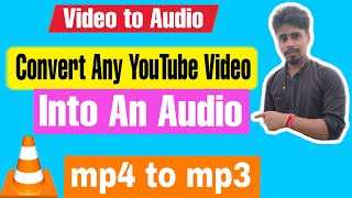 Download lagu How To Convert Video To Audio Using Vlc  How To Convert Youtube Video To Mp3 Mp3 Video Mp4