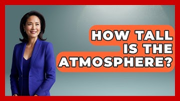 How Tall Is The Atmosphere? - Earth Science Answers