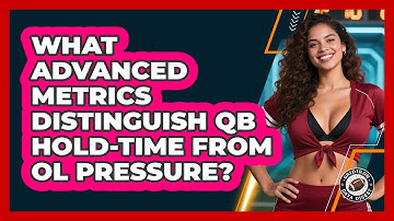 What Advanced Metrics Distinguish QB Hold-time From OL Pressure? - Gridiron Data Digest