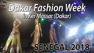 Holiday Senegal 2018 - part 3 - Dakar Fashion Week in Ker Massar