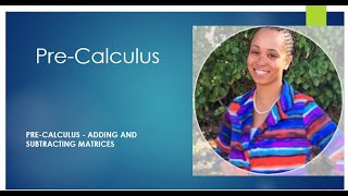 Pre-Calculus - Adding and Subtracting Matrices