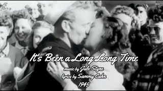 Songs Of Wwii Its Been A Long Long Time 1945 Sammy Cahn & Jule Styne