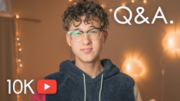 THANK YOU! 10K Subscribers Q&A