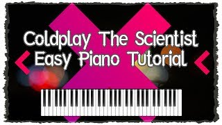 Coldplay - The Scientist - Easy Piano Tutorial