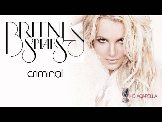 Britney Spears - Criminal (Almost Studio Acapella) + Download (HD) class=