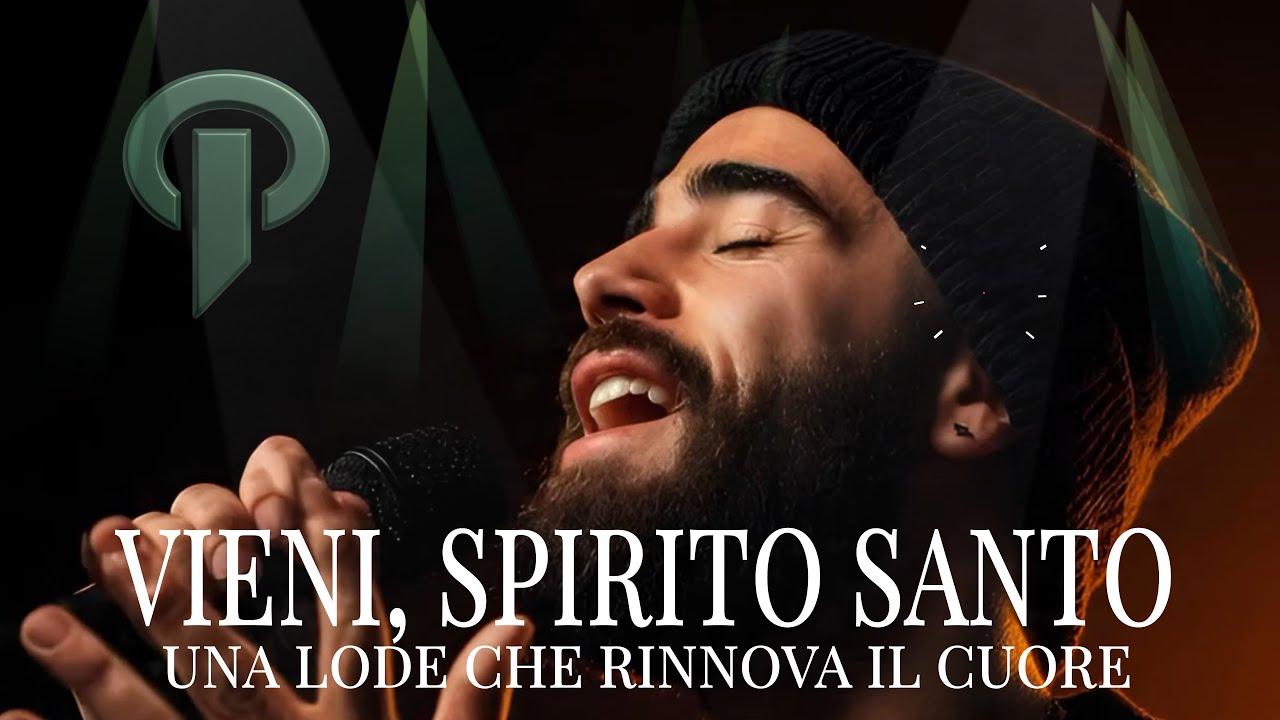 Vieni, Spirito Santo – Una Lode Che Apre Il Cielo E Rinnova Il Cuore