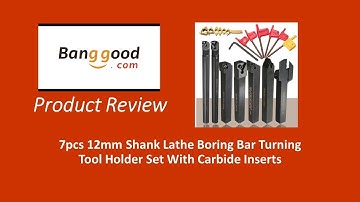 7 Piece Lathe Turning Tool Set-Banggood Product Review