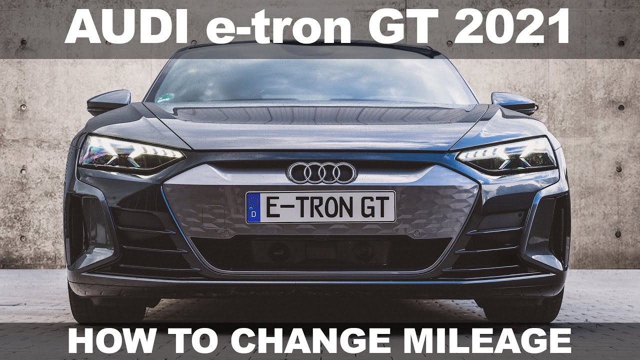 How To Change Mileage | AUDI e tron GT 2021 | No Odometer Correction