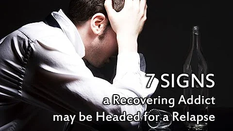 7 Signs a Recovering Addict may be Headed for a Relapse