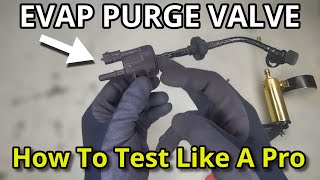 EVAP Purge Solenoid Valve - Quick &amp; Easy Testing With Step By Step Guided Instructions
