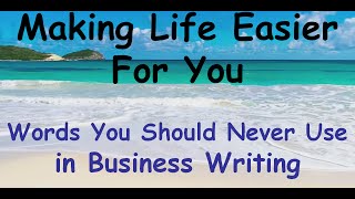 Words You Should Never Use in Business Writing
