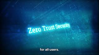 Introduction to Zero Trust: An educational video explaining core concepts and principles