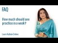 FAQ: How much practise is required every week?