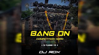 Bang On Competition Horn DJ ROX X ODI