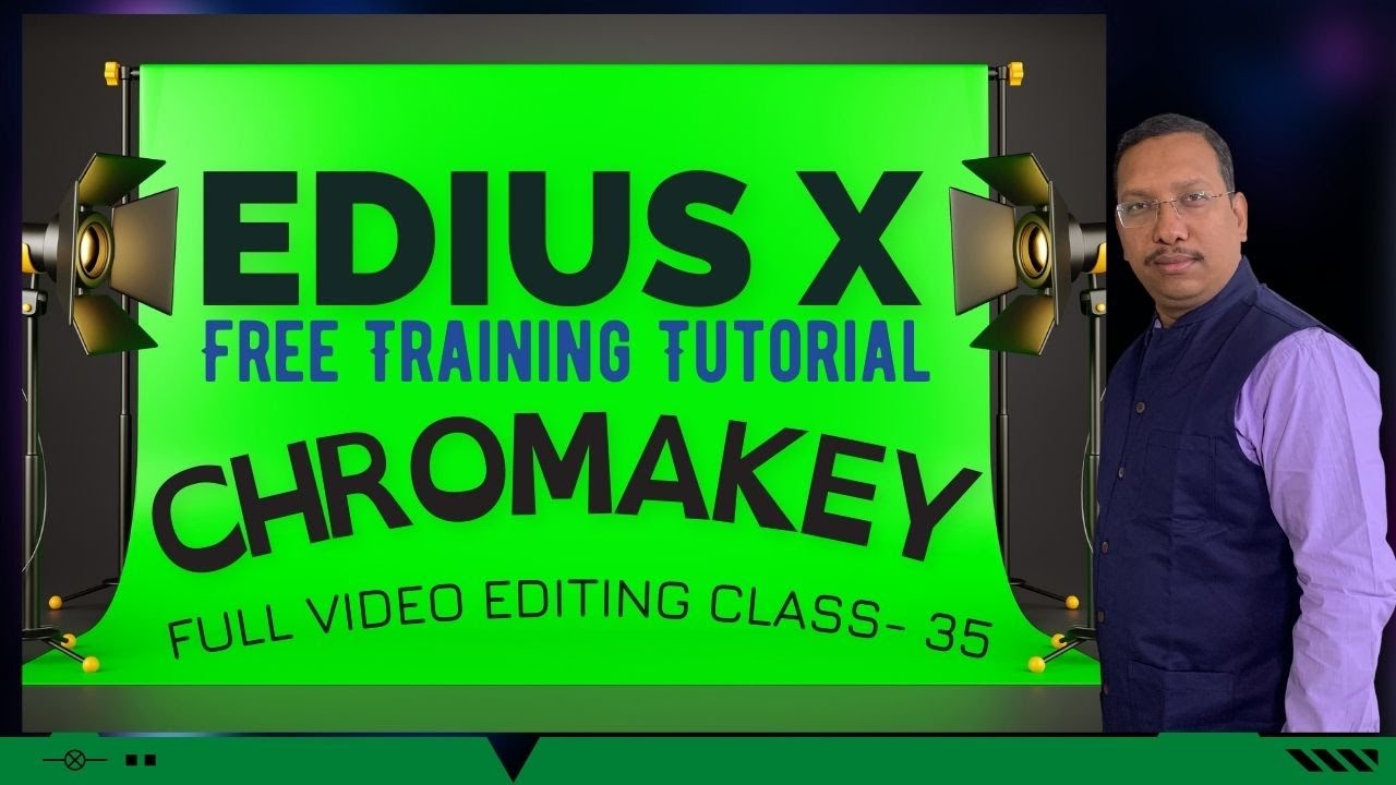 Edius X | Video Editing Training Class 35 | Chromakey | Mantra Adcom | Editor Rama