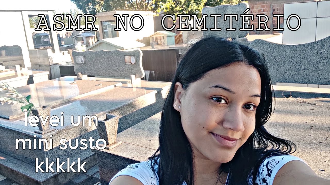 ASMR NO CEMITÉRIO!🪦 (parte 2)  bem curioso e com um mini susto que levei 😂
