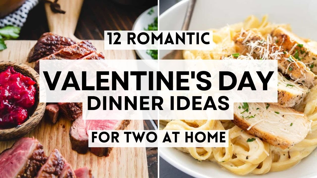 12 Romantic Dinner Ideas for Two at Home | Valentine's Day Dinners 