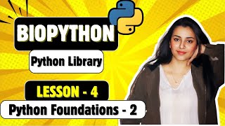 Biopython Lesson 4 | Python Foundations Part - 2