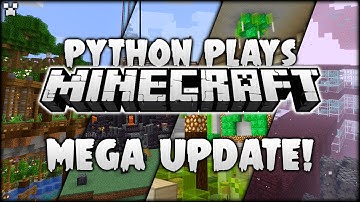 The Python Plays Minecraft Survival MEGA Update!
