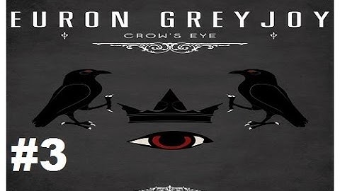 Crusader Kings 2: Game of thrones mod (Book Spoilers)- Crows Eye 3