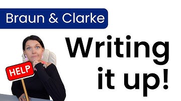 Braun and Clarke | Writing up Reflexive Thematic Analysis - made simple!