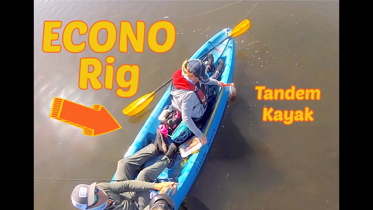 ECONO RIG || Tandem Kayak --- Good idea or Bad idea?