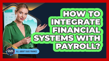 How To Integrate Financial Systems With Payroll?