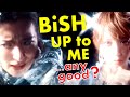 BiSH " Up To Me " ...reviewed