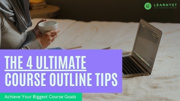 Course Outline: The 4 Ultimate Tips To Structure A Course Your Students Love