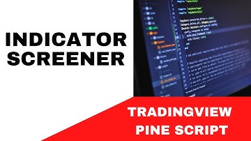 TRADINGVIEW--PINE SCRIPT: INDICATOR SCREENER || TUTORIAL.
