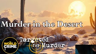 Targeted for Murder | S1E5 | Murder in the Desert | FULL TRUE CRIME